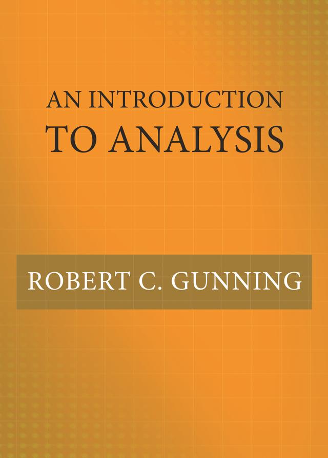 An Introduction to Analysis by Robert C. Gunning