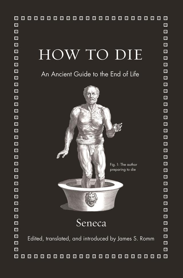 How to Die by James S. Romm, Seneca