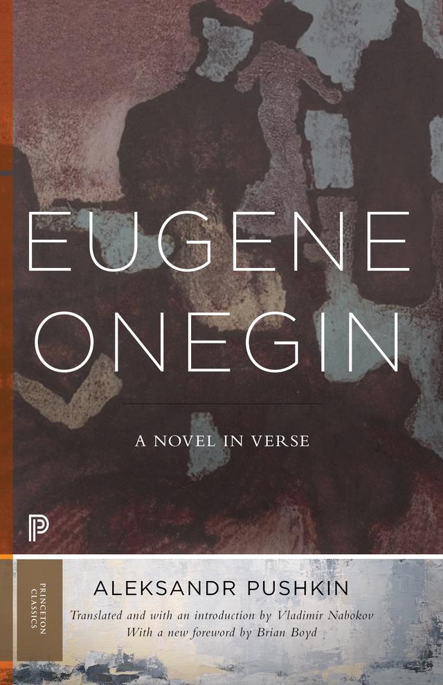 Eugene Onegin by Aleksandr Pushkin, Brian Boyd, Vladimir Nabokov