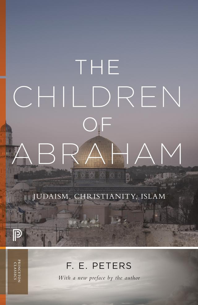 The Children of Abraham by F. E. Peters