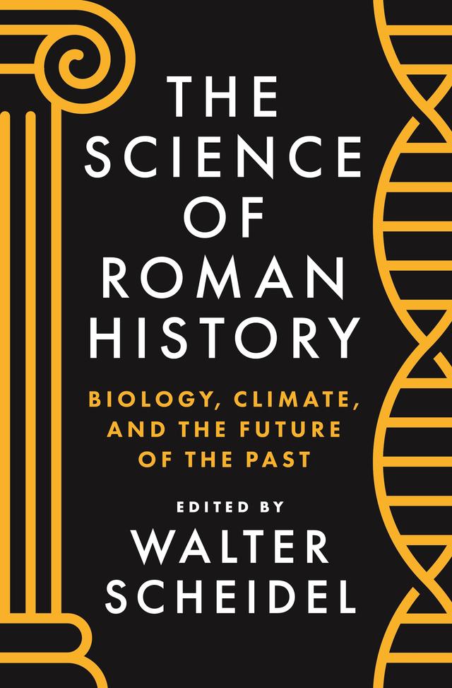 The Science of Roman History by Walter Scheidel