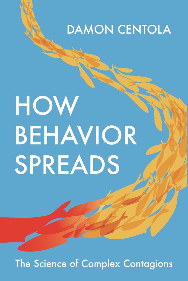 How Behavior Spreads by Damon Centola