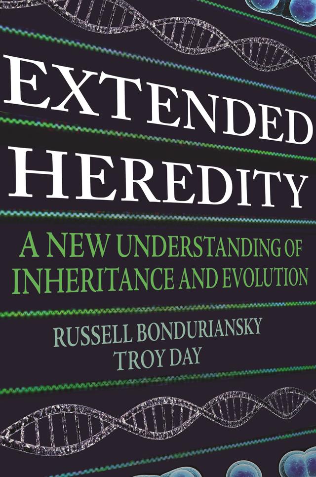 Extended Heredity by Russell Bonduriansky, Troy Day
