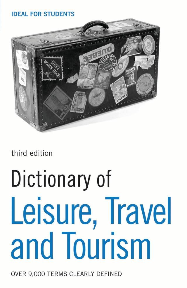 Dictionary of Leisure, Travel and Tourism by Bloomsbury Publishing