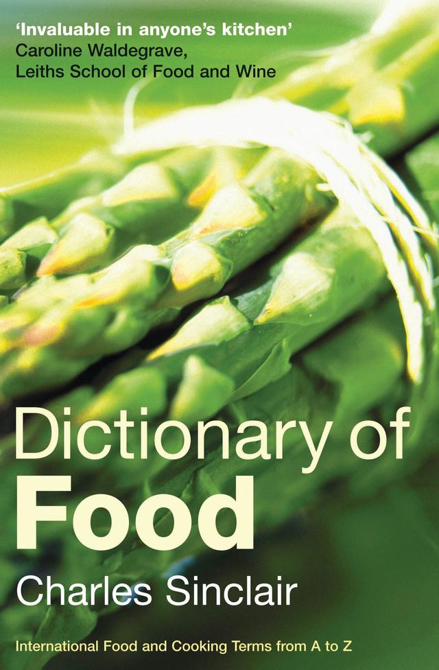 Dictionary of Food by Charles Sinclair