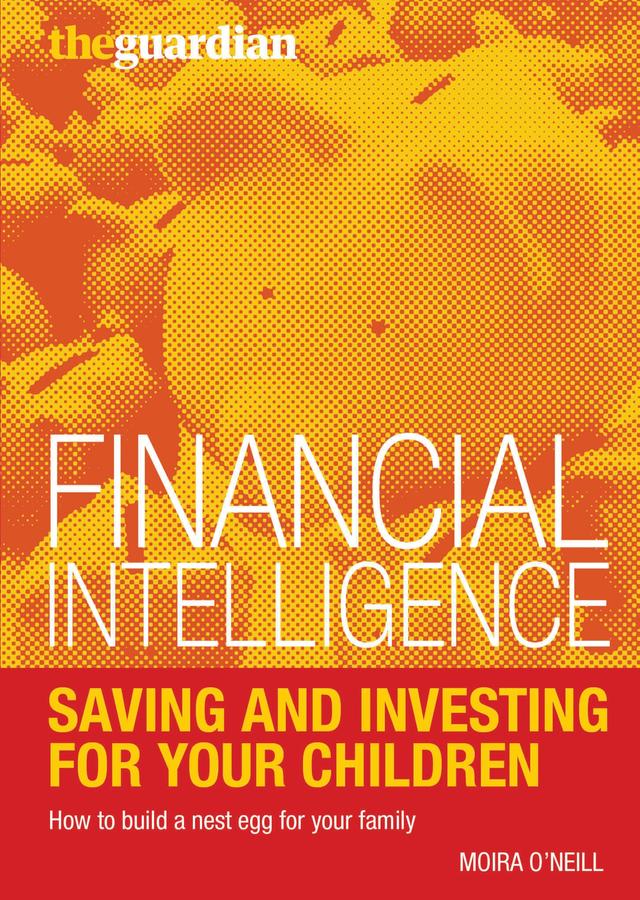 Saving and Investing for Your Children by Moira O'Neill