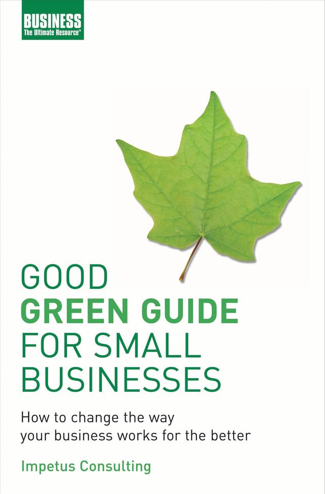 Good Green Guide for Small Businesses by Impetus Consulting