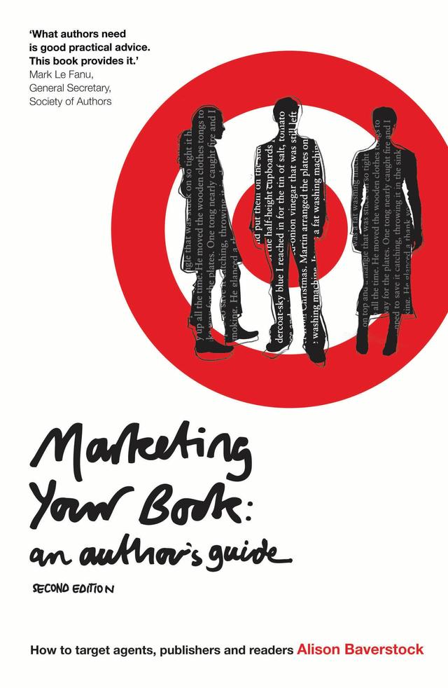 Marketing Your Book: An Author's Guide by Alison Baverstock