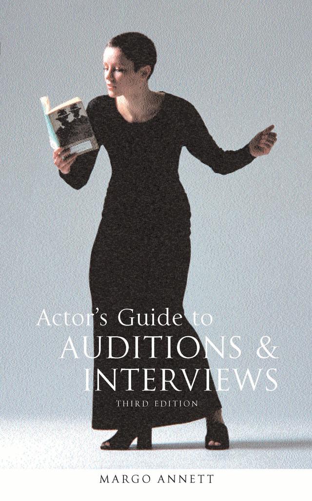 Actor's Guide to Auditions and Interviews by Margo Annett