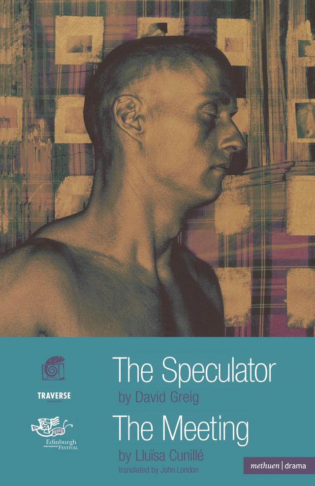 The Speculator and The Meeting by David Greig, John London, Lluïsa Cunillé