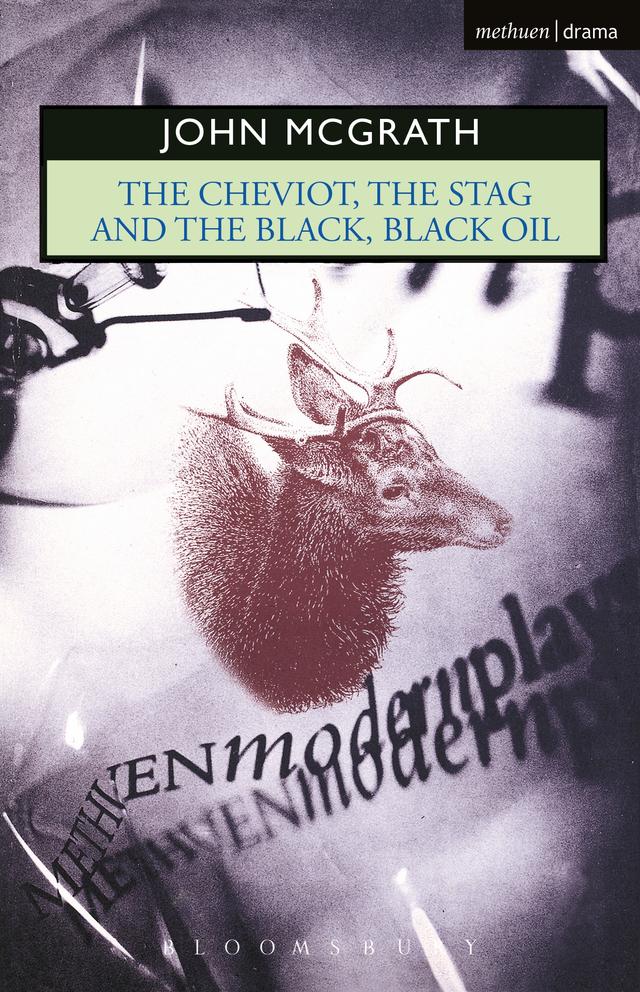 The Cheviot, the Stag and the Black, Black Oil by John McGrath