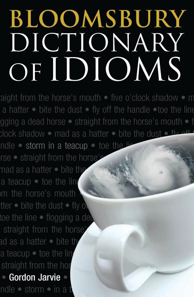 Bloomsbury Dictionary of Idioms by Gordon Jarvie