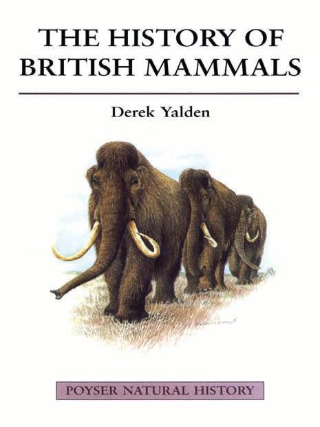 The History of British Mammals by Derek Yalden, Priscilla Barrett