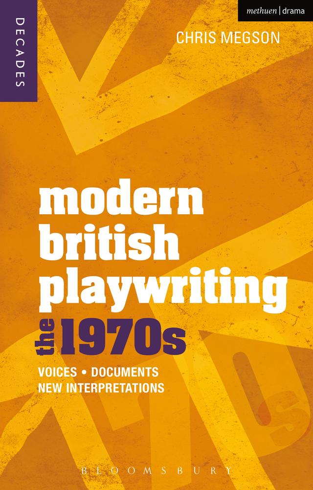 Modern British Playwriting: The 1970s by Chris Megson, Janelle Reinelt, Paola Botham, Philip Roberts, Richard Boon