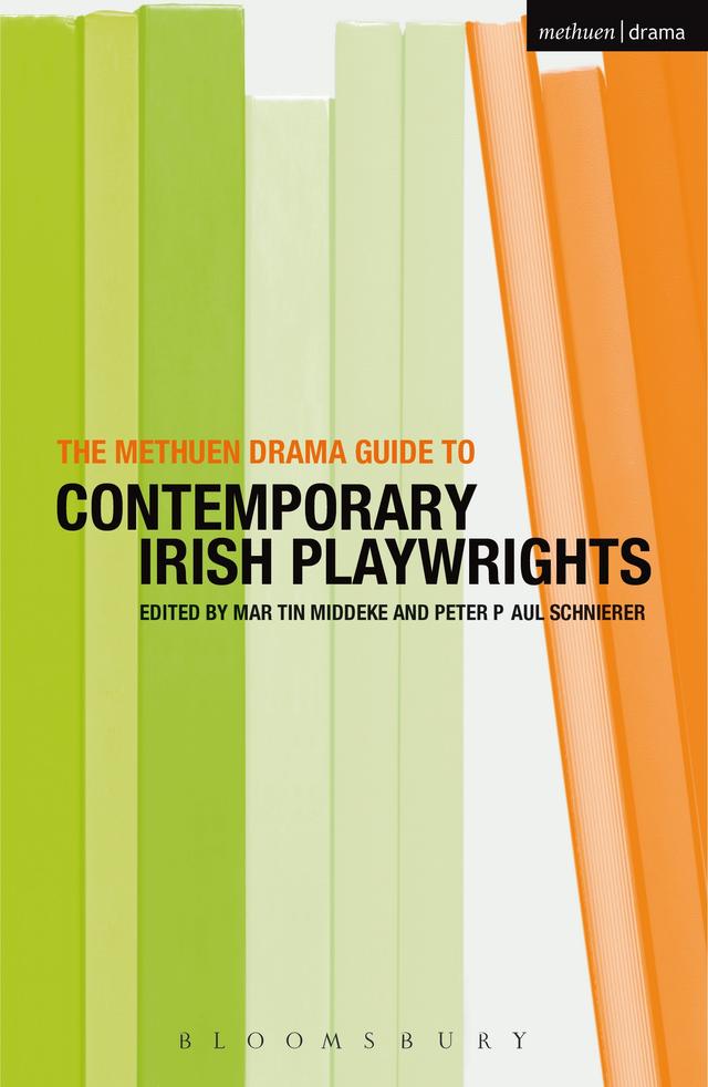 The Methuen Drama Guide to Contemporary Irish Playwrights by Martin Middeke, Peter Paul Schnierer