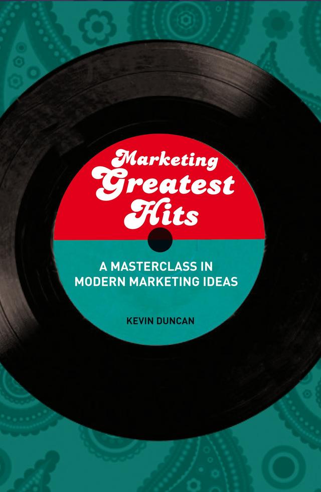 Marketing Greatest Hits by Kevin Duncan