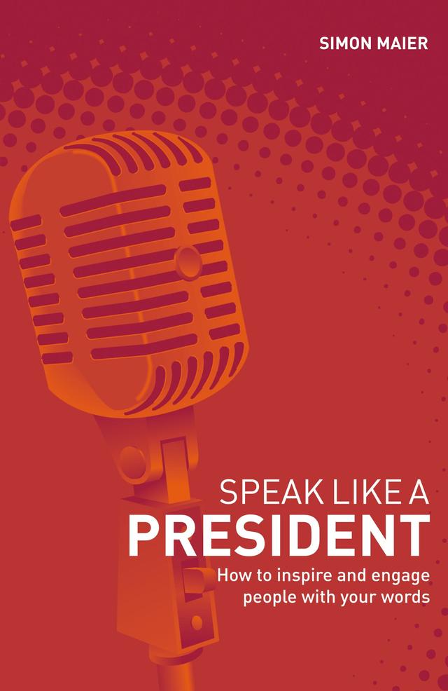Speak Like a President by Simon Maier