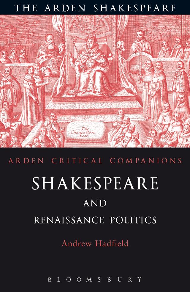 Shakespeare and Renaissance Politics by Andrew Hadfield
