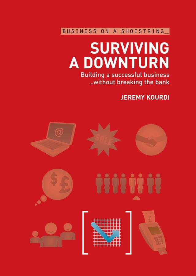 Surviving a Downturn by Jeremy Kourdi