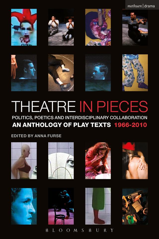 Theatre in Pieces: Politics, Poetics and Interdisciplinary Collaboration by Anna Furse