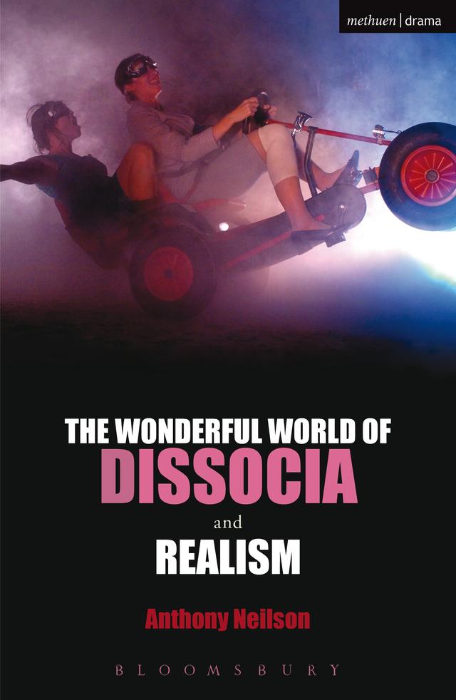 The Wonderful World of Dissocia & Realism by Anthony Neilson