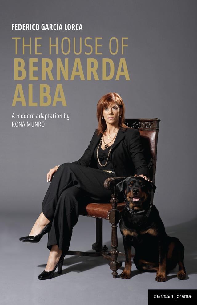 The House of Bernarda Alba: a modern adaptation by Federico Garcia Lorca, Rona Munro