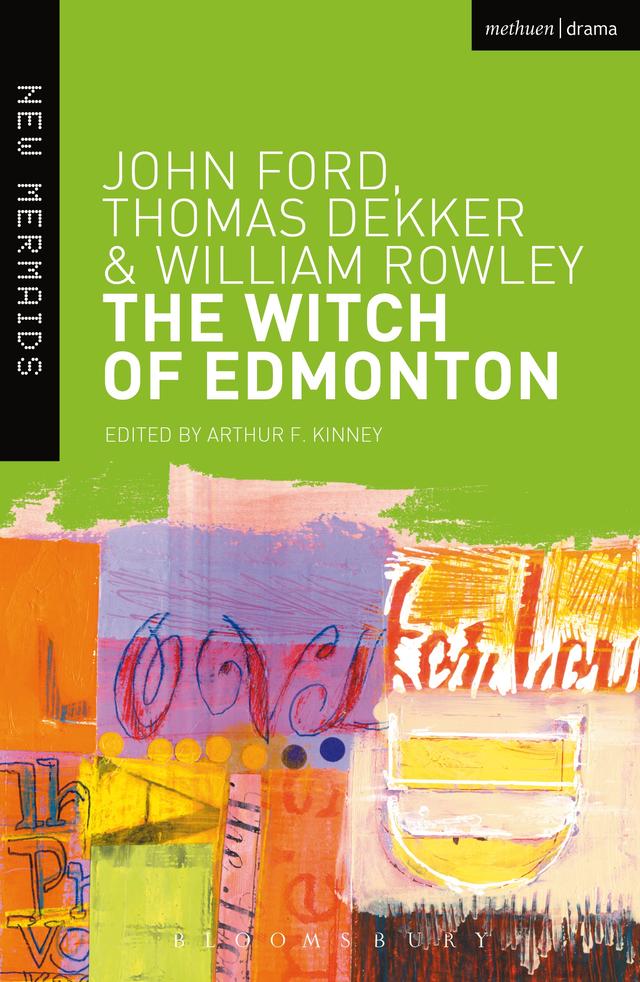 The Witch of Edmonton by Arthur F. Kinney, John Ford, Thomas Dekker, William Rowley