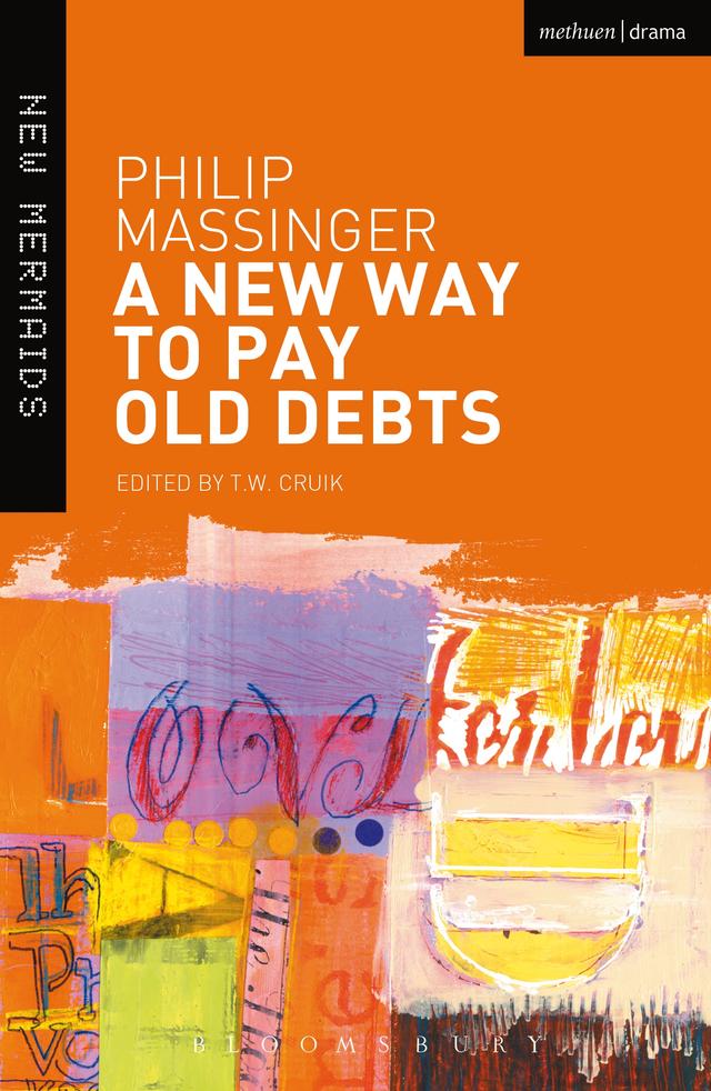 A New Way to Pay Old Debts by Philip Massinger, T.W. Cruik