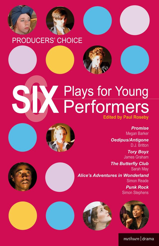 Producers' Choice: Six Plays for Young Performers by DJ Britton, James Graham, Megan Barker, Paul Roseby, Sarah May, Simon Reade, Simon Stephens