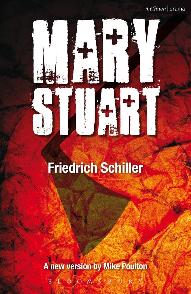 Mary Stuart by Friedrich Schiller, Mike Poulton