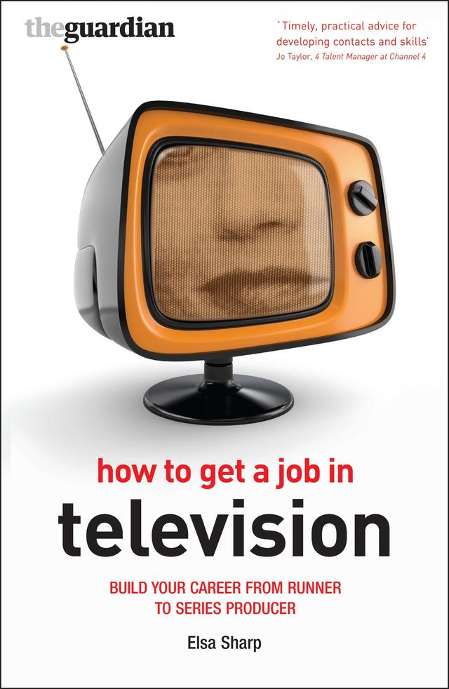 How to Get a Job in Television by Elsa Sharp