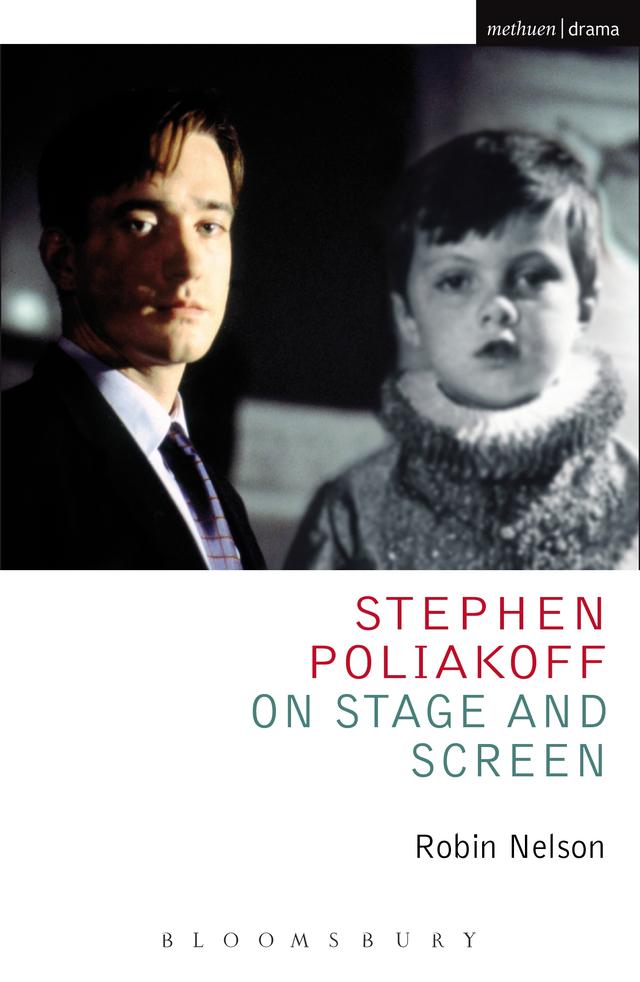 Stephen Poliakoff on Stage and Screen by Robin Nelson