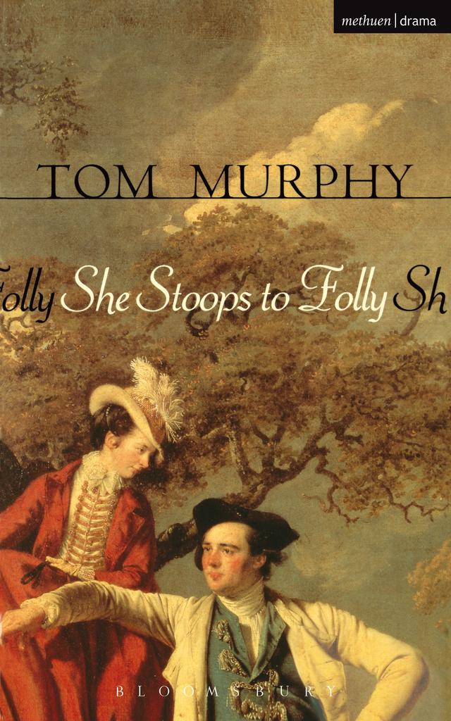 She Stoops To Folly by Tom Murphy