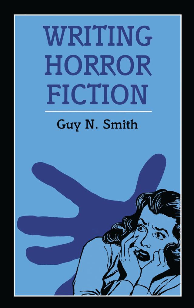 Writing Horror Fiction by Guy N. Smith