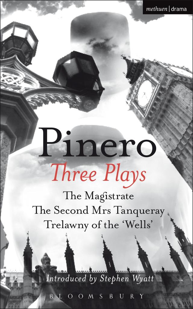 Pinero: Three Plays by Sir Arthur Wing Pinero
