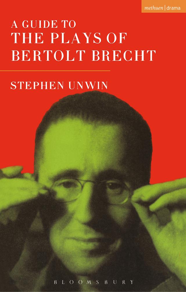 A Guide To The Plays Of Bertolt Brecht by Stephen Unwin