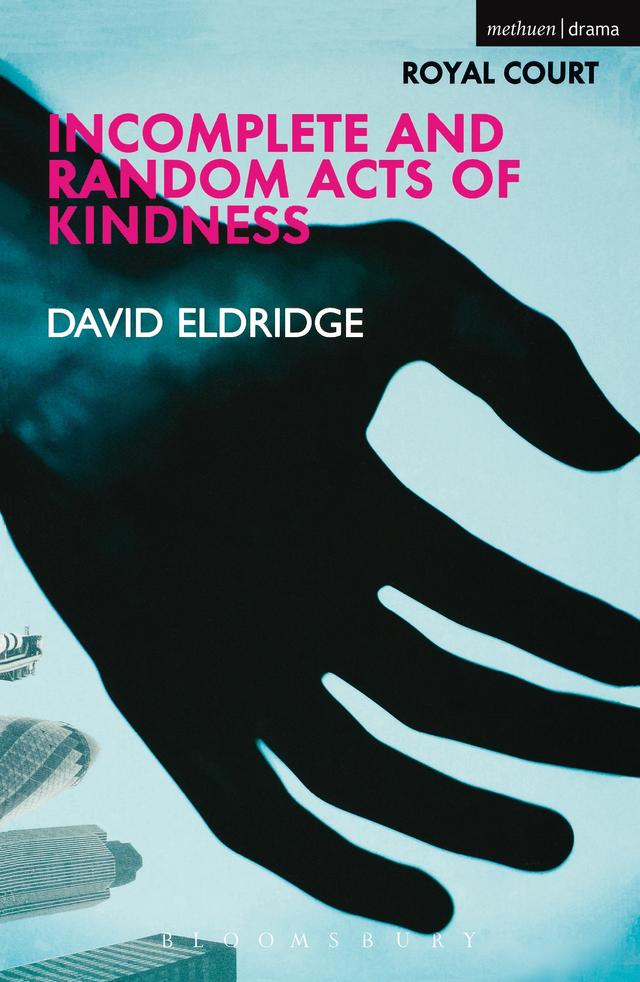 Incomplete and Random Acts of Kindness by David Eldridge