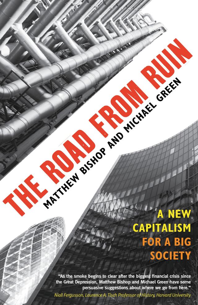 The Road from Ruin by Matthew Bishop, Michael Green