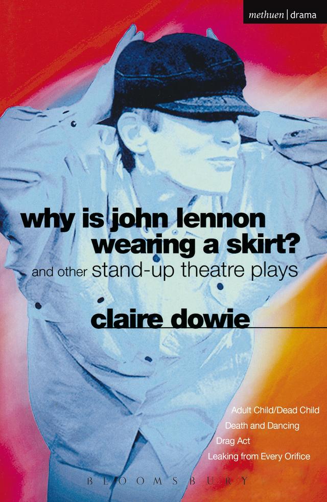 Why Is John Lennon Wearing a Skirt? by Claire Dowie