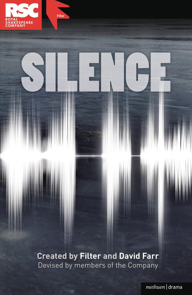 Silence by David Farr, Filter Theatre