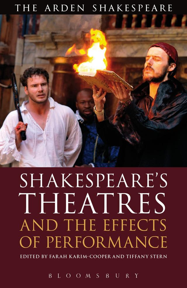 Shakespeare's Theatres and the Effects of Performance by Farah Karim Cooper, Tiffany Stern