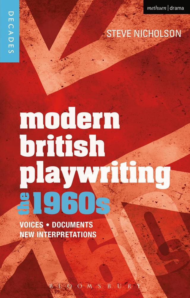 Modern British Playwriting: The 1960s by Bill McDonnell, Frances Babbage, Jamie Andrews, Philip Roberts, Richard Boon, Steve Nicholson
