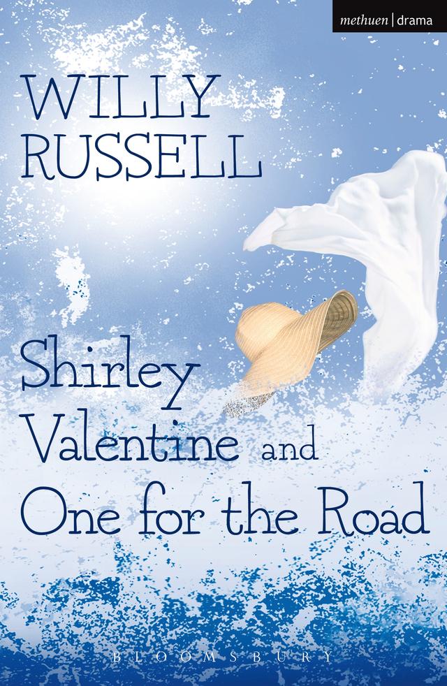 Shirley Valentine & One For The Road by Willy Russell