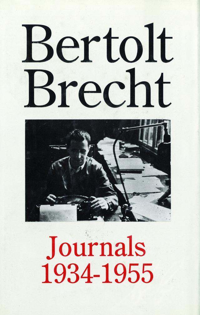 Bertolt Brecht Journals, 1934-55 by Bertolt Brecht, Hugh Rorrison, John Willett