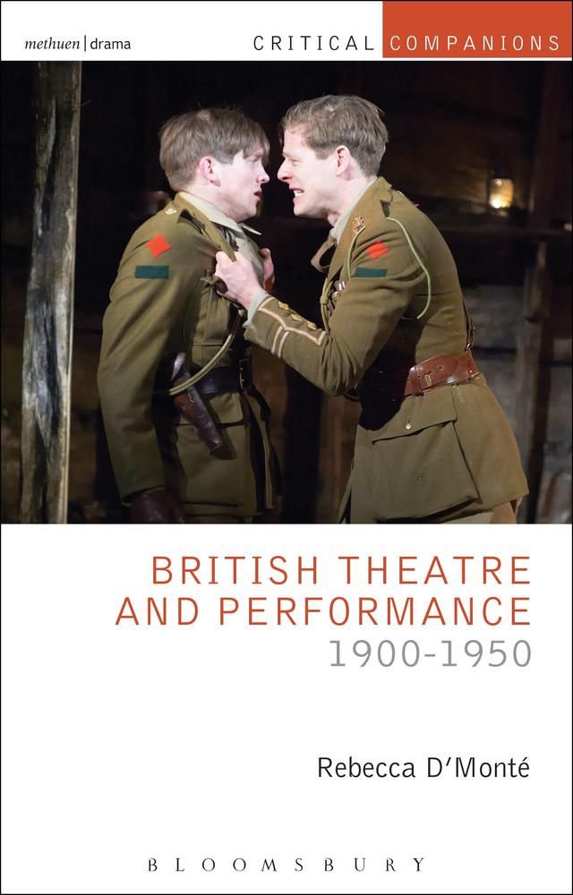 British Theatre and Performance 1900-1950 by Rebecca D'Monte