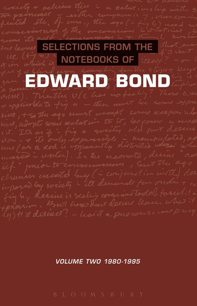 Selections from the Notebooks Of Edward Bond by Edward Bond
