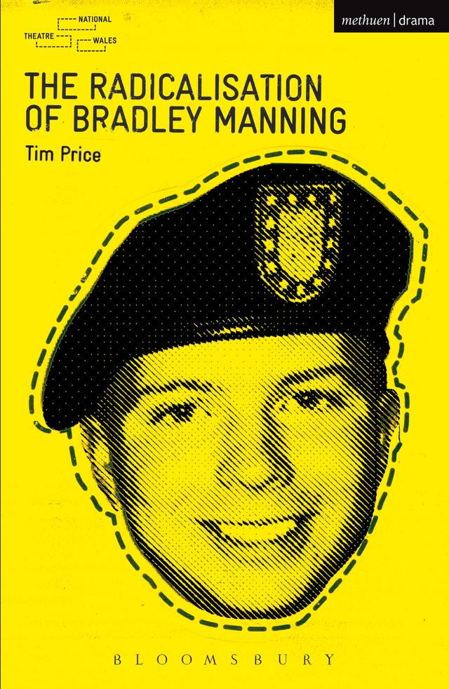 The Radicalisation of Bradley Manning by Tim Price