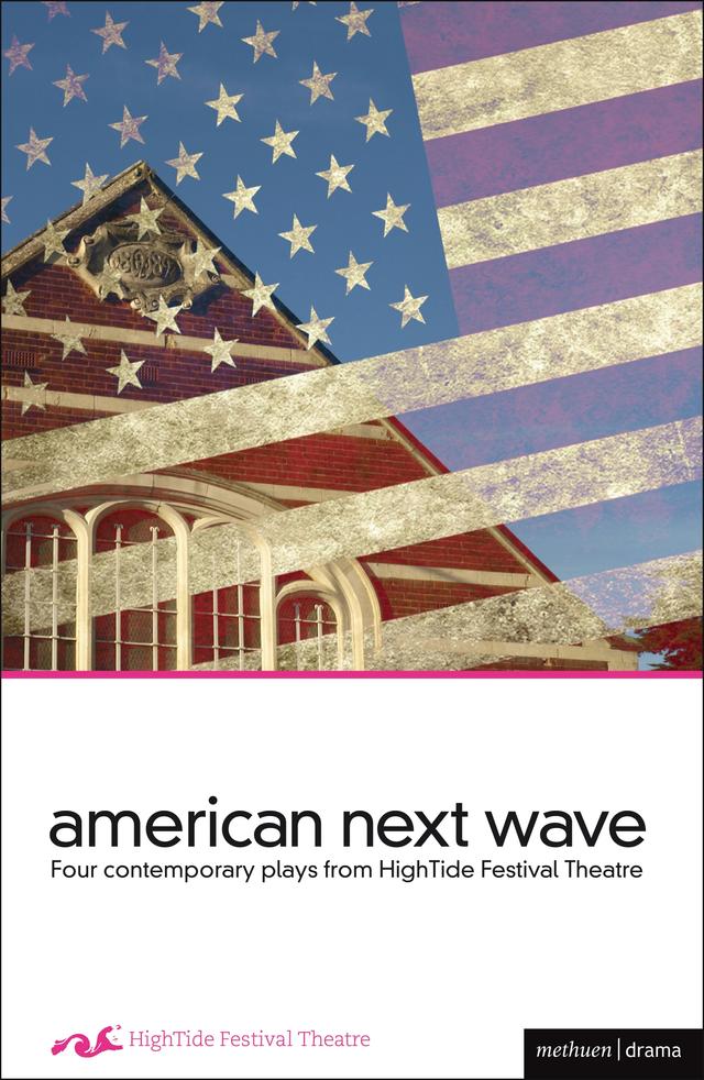 American Next Wave by Branden Jacobs-Jenkins, Laura Marks, Mona Mansour, Stella Fawn Ragsdale