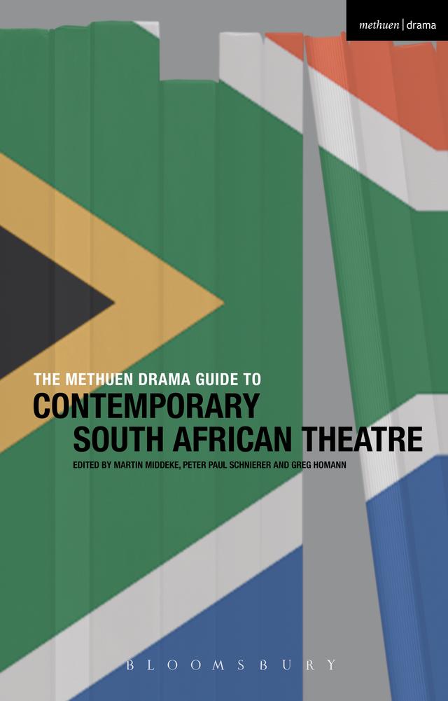 The Methuen Drama Guide to Contemporary South African Theatre by Greg Homann, Martin Middeke, Peter Paul Schnierer