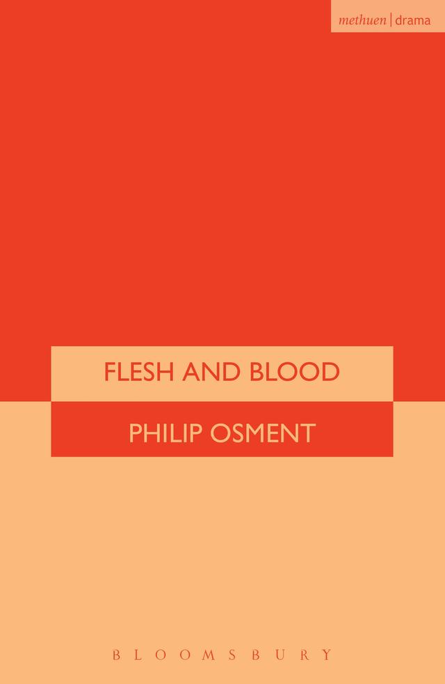 Flesh And Blood by Philip Osment